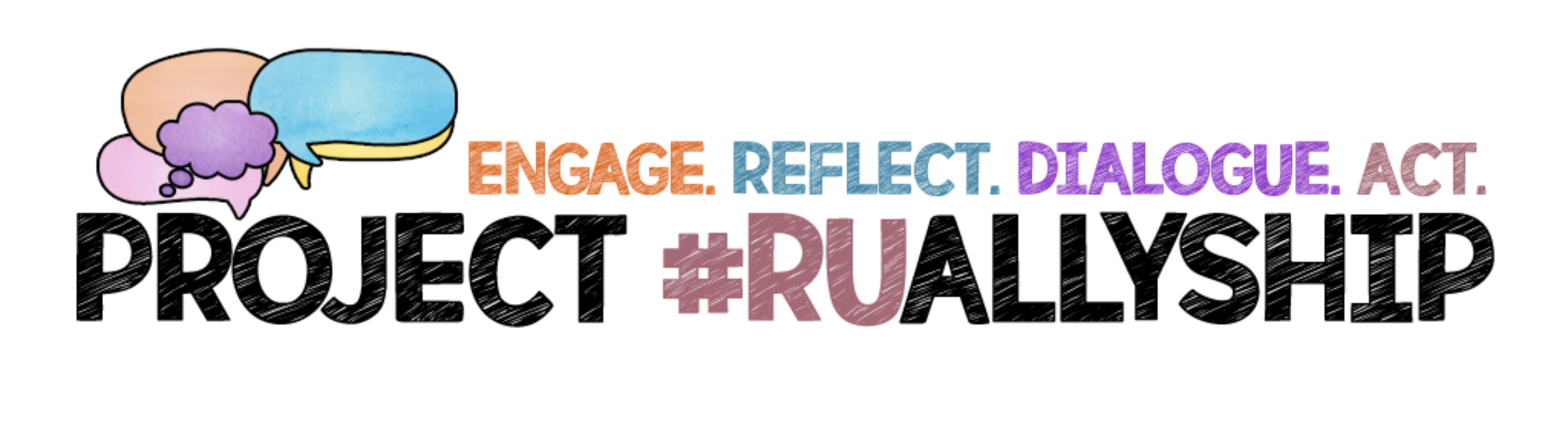 Project #RUAllyship. Engage. Reflect. Dialogue. Act